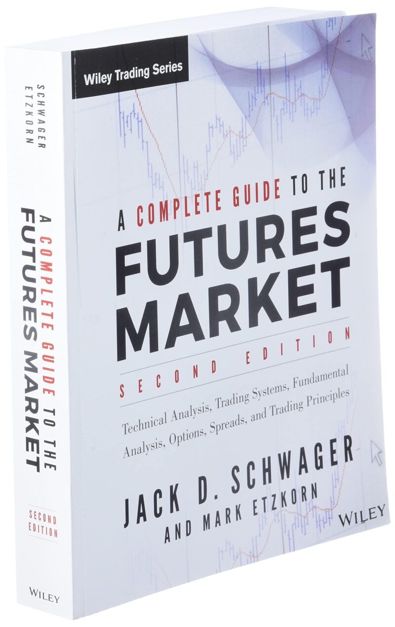 A Complete Guide to the Futures Market: Technical Analysis, Trading Systems, Fundamental Analysis, Options, Spreads, and Trading Principles - Image 4