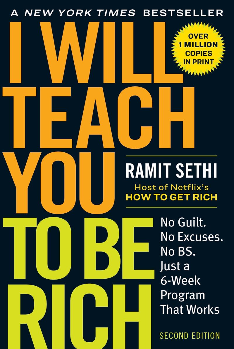 I Will Teach You to Be Rich: No Guilt. No Excuses. No BS. ...(2nd Edition - Revised)